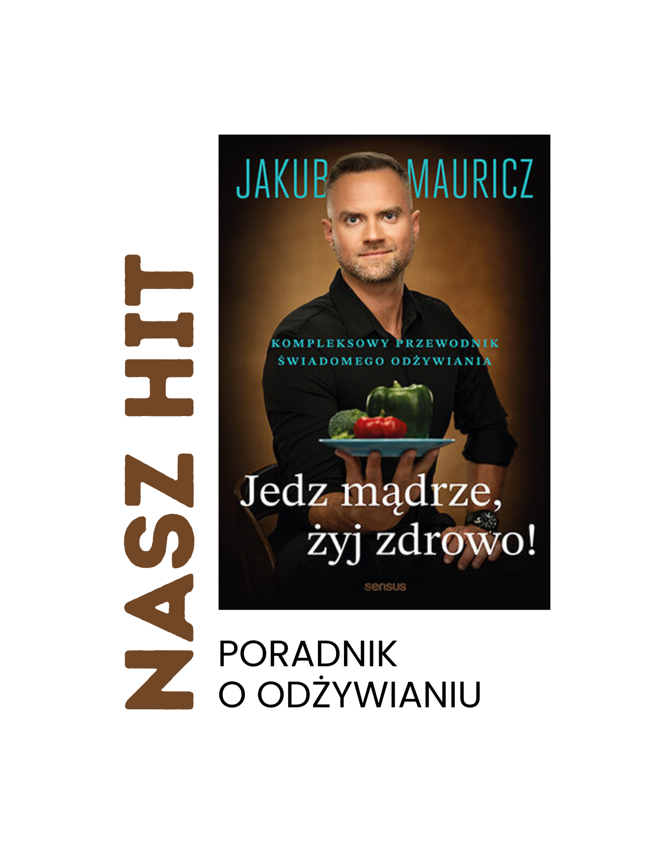 Jedz mądrze, żyj zdrowo! Kompleksowy przewodnik świadomego odżywiania