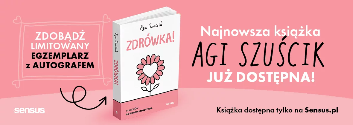Książka "Zdrówka" z autografem Agi Szuścik! LIMITOWANA ILOŚĆ