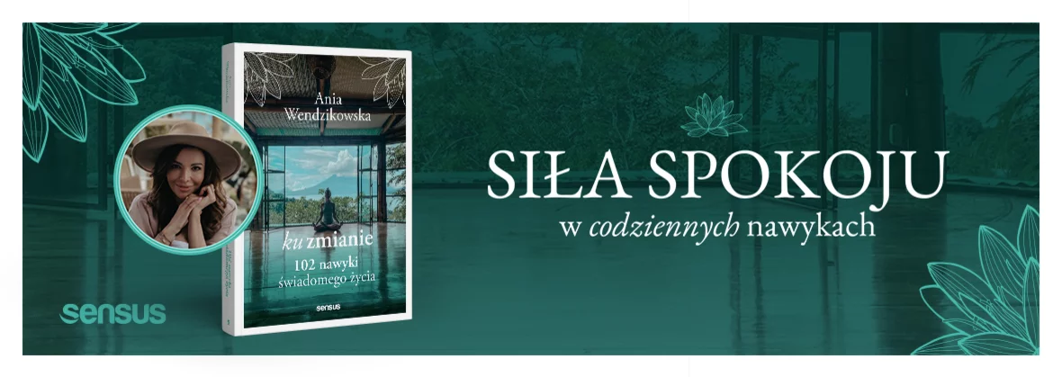 Ku zmianie. 102 nawyki świadomego życia