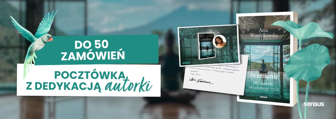 Kup książkę drukowaną "Ku zmianie" Ani Wendzikowskiej - pocztówka z dedykacją autorki gratis. Tylko pierwsze 50 zamówień!