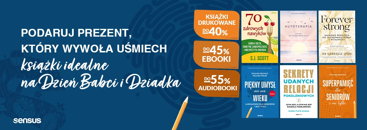 Najlepsze książki z okazji Dnia Babci i Dziadka! Prezent, który wywoła uśmiech.