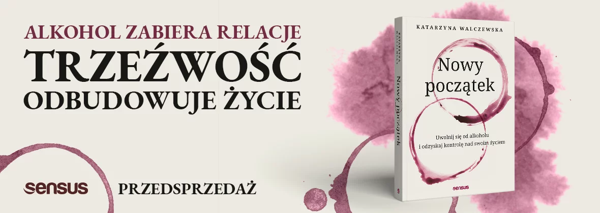 Nowy początek. Uwolnij się od alkoholu i odzyskaj kontrolę nad swoim życiem - Katarzyna Walczewska presale