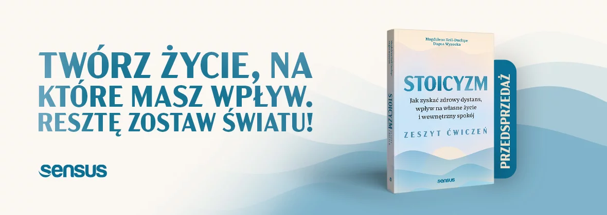 Stoicyzm. Jak zyskać zdrowy dystans, wpływ na własne życie i wewnętrzny spokój. Zeszyt ćwiczeń