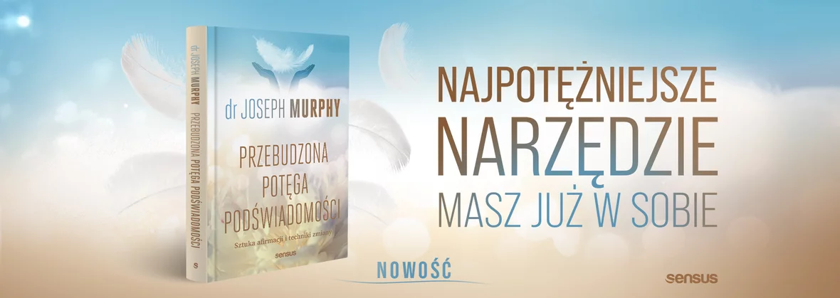 Przebudzona potęga podświadomości. Sztuka afirmacji i techniki zmiany, Joseph Murphy, rozwój osobisty, afirmacja