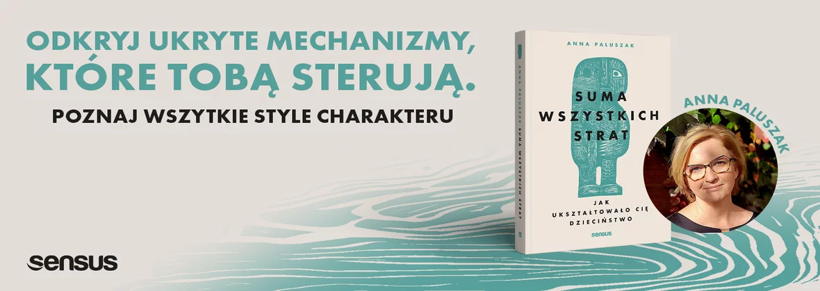 Suma wszystkich strat, Anna Paluszak, dzieciństwo, style charakteru, traumy