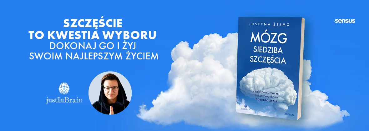 Justyna Żejmo, Mózg siedziba szczęścia