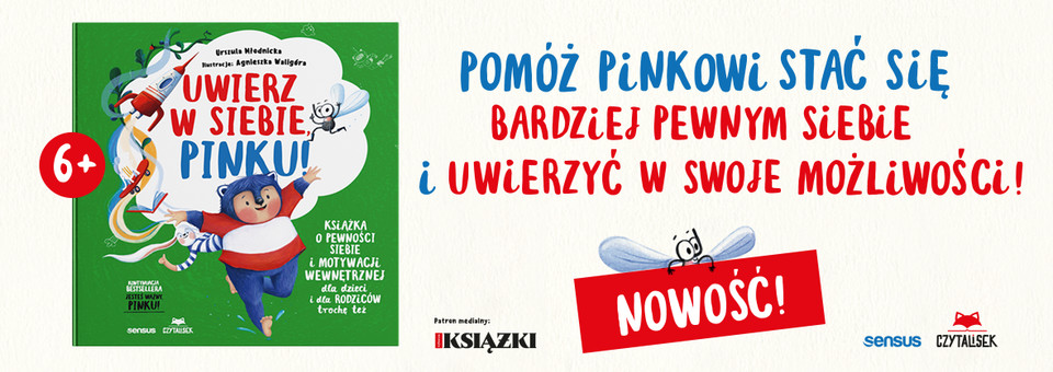 Uwierz w siebie, Pinku! Książka o pewności siebie i motywacji wewnętrznej dla dzieci i rodziców trochę też, Urszula Młodnicka, Agnieszka Waligóra