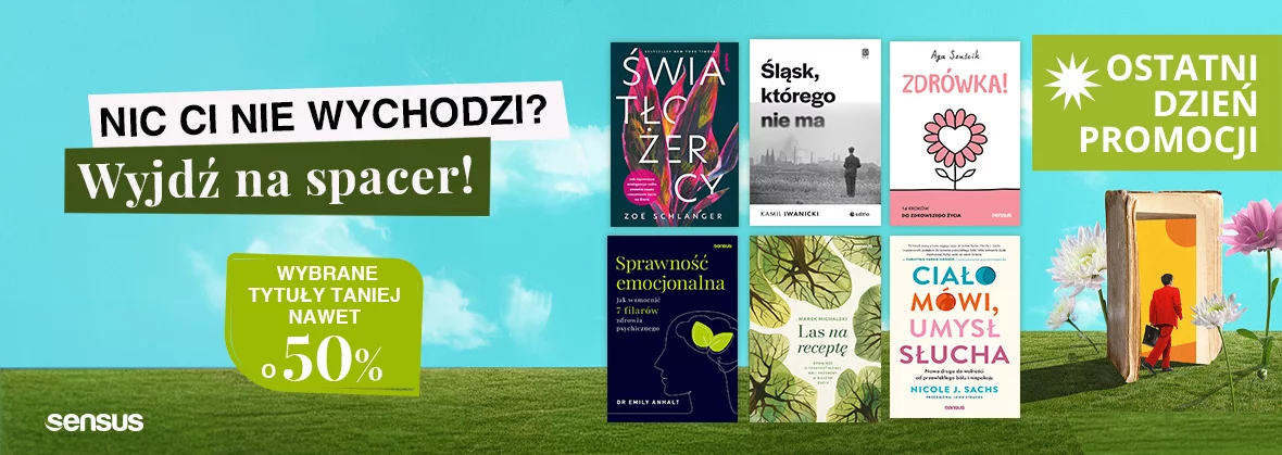 Nic Ci nie wychodzi? Wyjdź na spacer 🚶🌲 Książki psychologiczne, książki o emocjach i równowadze taniej nawet o 50%