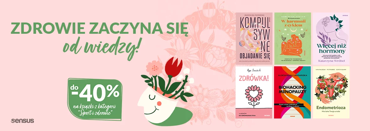 Do -40% na kategorię Sport i zdrowie! Księgarnia Sensus