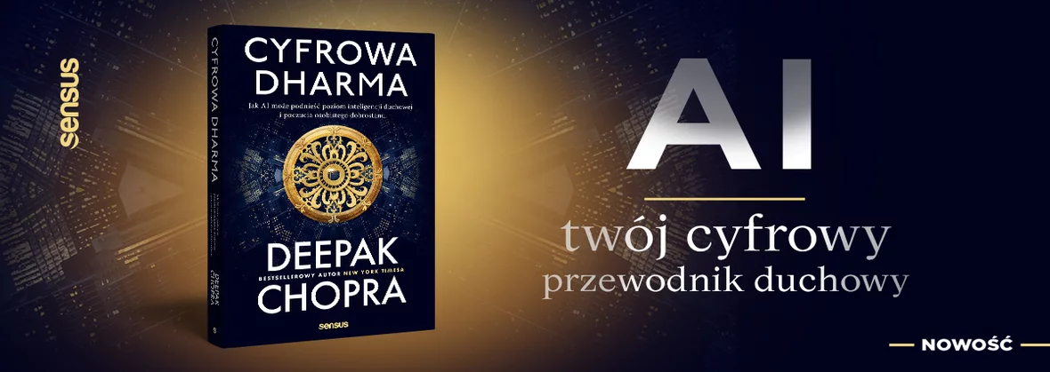 Cyfrowa dharma. Jak AI może podnieść poziom inteligencji duchowej i poczucia osobistego dobrostanu - Deepak Chopra