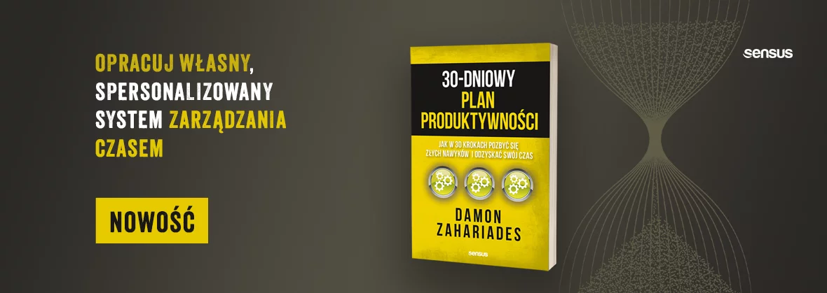 30-dniowy plan produktywności. Jak w 30 krokach pozbyć się złych nawyków i odzyskać swój czas - Damon Zahariades 