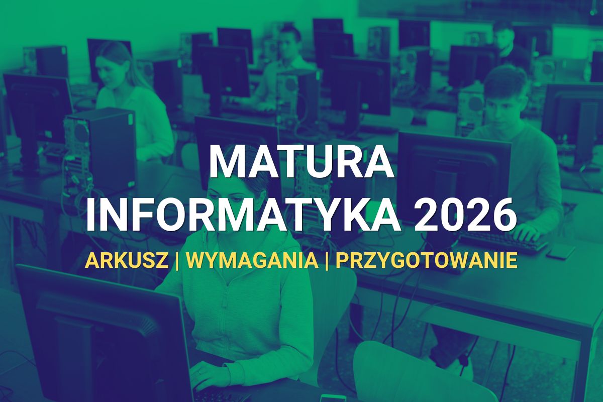 Matura z informatyki 2026 – arkusz, wymagania i przygotowanie krok po kroku