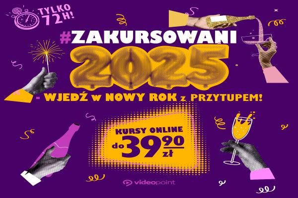Zakursowani#2025: Noworoczna promocja na kursy online do 39.90