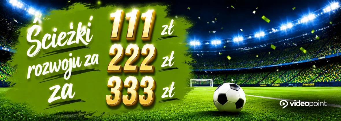 Ścieżki rozwoju w cenach: 111, 222 i 333 zł!