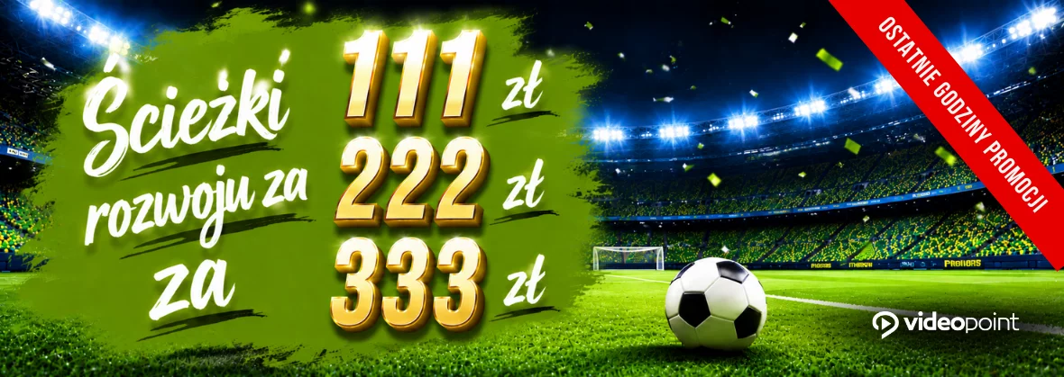 Ścieżki rozwoju w cenach: 111, 222 i 333 zł!