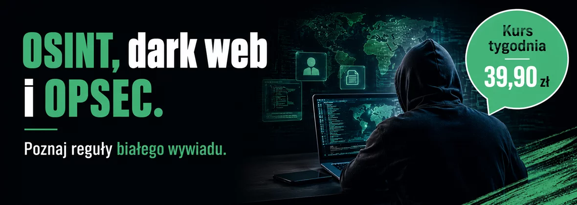 Kurs tygodnia! OSINT, dark web i OPSEC w praktyce