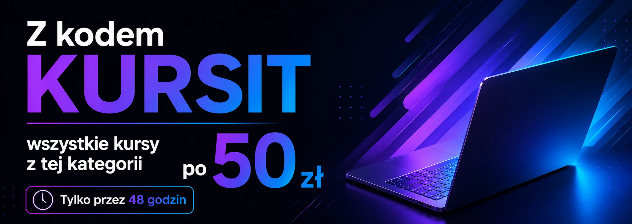 Grafika promocji - Z kodem KURSIT, kursy z programowania po 50 zł [TYLKO przez 48H]